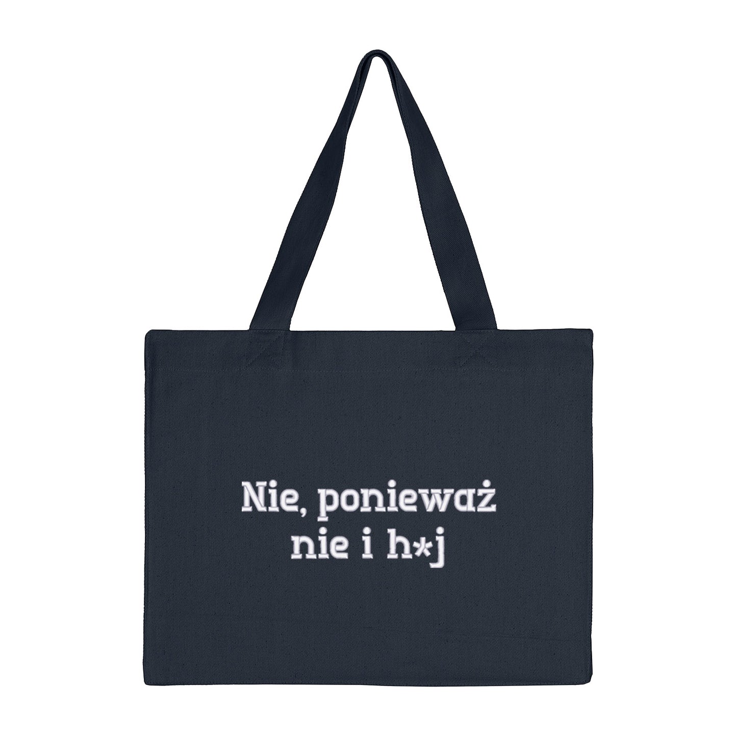 Torba bawełniana „Nie, ponieważ nie i h**” – Haft 3D, Styl i Bezkompromisowość